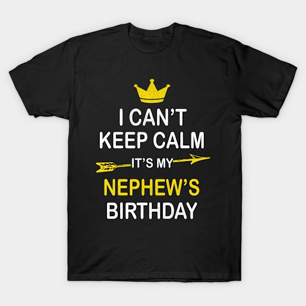 I Can't Keep Calm It's My Nephew's Birthday Party print T-Shirt by Grabitees